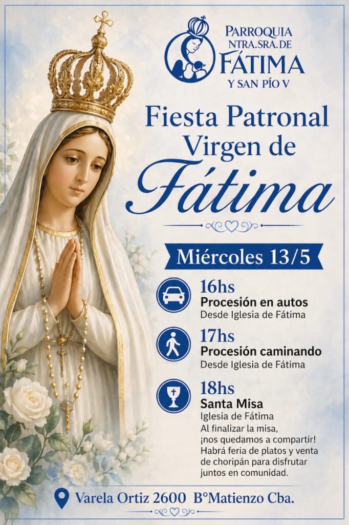 Fiesta Patronal Virgen de Fátima 2026 en Córdoba: procesión en autos a las 16 hs, procesión caminando a las 17 hs, Santa Misa a las 18 hs y encuentro comunitario con feria de platos en Parroquia Ntra. Sra. de Fátima (Varela Ortiz 2600, B° Matienzo).